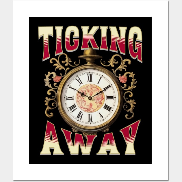 Ticking Away  - Time Wall Art by RockReflections